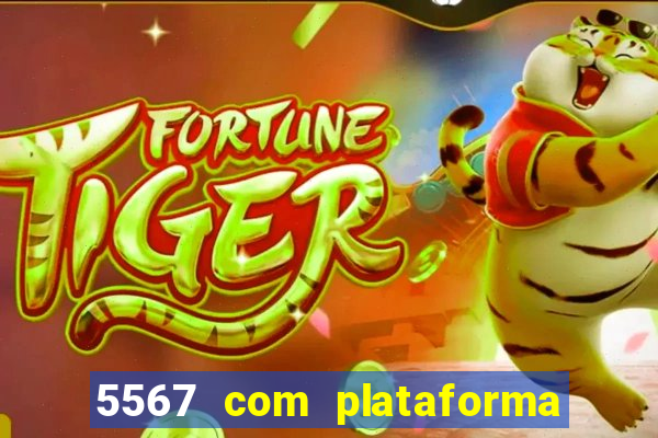 5567 com plataforma de jogos